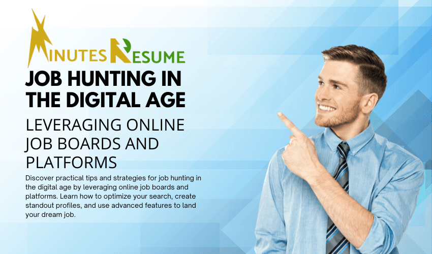 Job Hunting in the Digital Age: Leveraging Online Job Boards and Platforms
